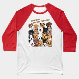 Life Goal Pet All the Dogs Baseball T-Shirt